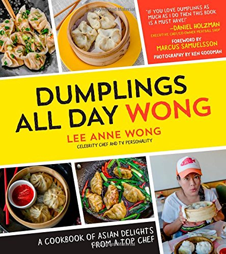 Download Dumplings All Day Wong: A Cookbook of Asian Delights From a Top Chef