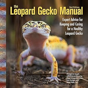The Leopard Gecko Manual: Expert Advice for Keeping and Caring for a Healthy Leopard Gecko