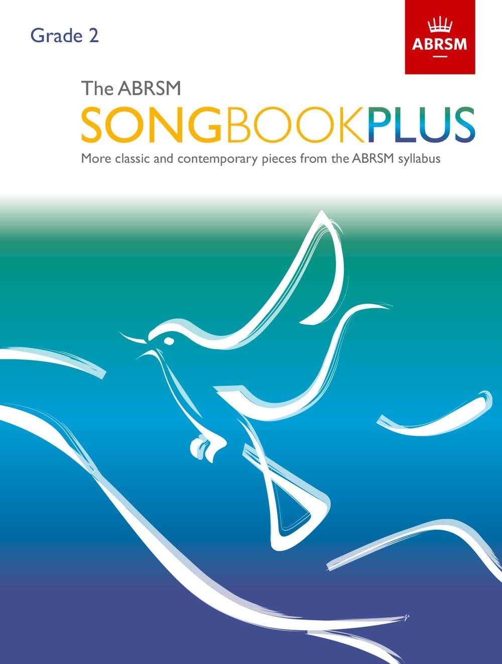 The ABRSM Songbook Plus, Grade 2: More classic and contemporary songs from the ABRSM syllabus (ABRSM Songbooks (ABRSM))