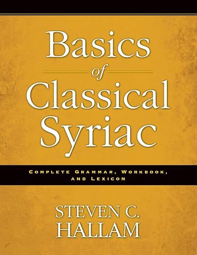 Download Basics of Classical Syriac: Complete Grammar, Workbook, and Lexicon PDF