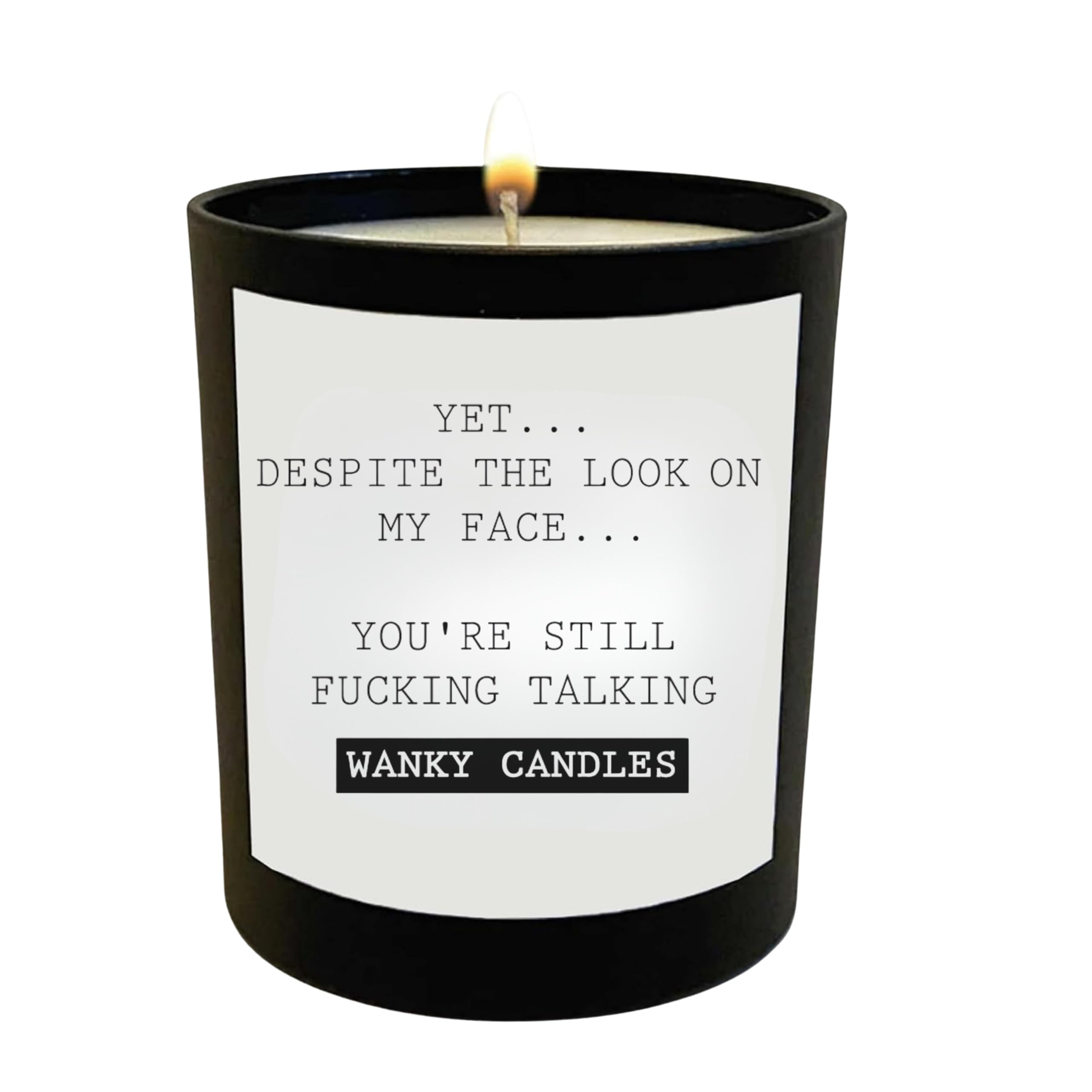 Funny Rude Candle for Her Offensive Gift Alternative Cheeky Sweary Black Jar Soy Wax Candle Strong Scent Humour (Yet Despite)
