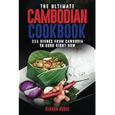 The Ultimate Cambodian Cookbook: 111 Dishes From Cambodia To Cook Right Now (World Cuisines)