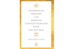 Conservative Thought and American Constitutionalism since the New Deal