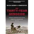 The Thirty-Year Genocide: Turkey’s Destruction of Its Christian Minorities, 1894–1924