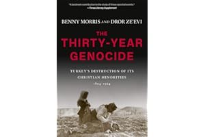 The Thirty-Year Genocide: Turkey’s Destruction of Its Christian Minorities, 1894–1924