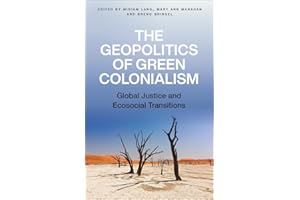 The Geopolitics of Green Colonialism: Global Justice and Ecosocial Transitions