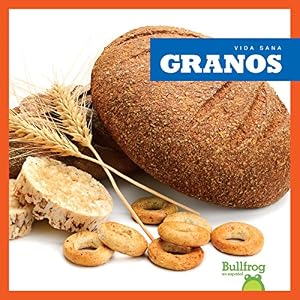 Granos = Grains (Vida Sana = Healthy Living) (Spanish Edition)