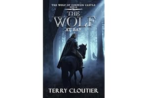 The Wolf At Bay (The Wolf of Corwick Castle Book 10)