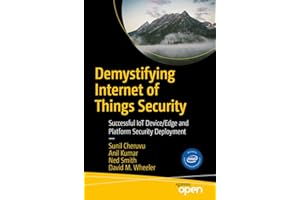 Demystifying Internet of Things Security: Successful IoT Device/Edge and Platform Security Deployment