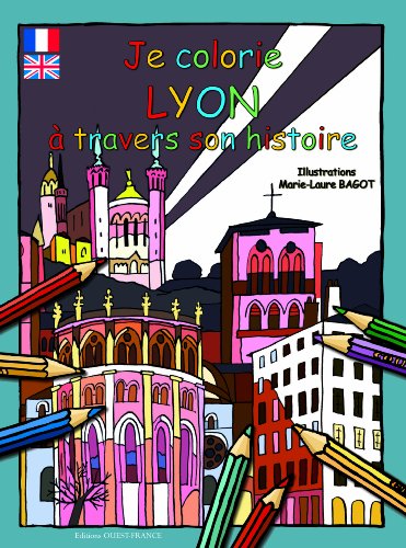 Je colorie Lyon à travers son histoire