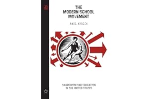 The Modern School Movement: Anarchism and Education in the United States