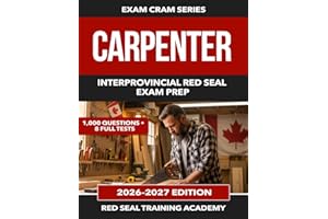 Carpenter Red Seal Exam Cram: Practice Questions and Answer Explanations for the Interprovincial Red Seal Certification Exam