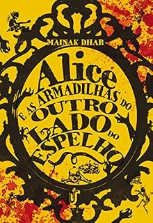 Livro Alice e as armadilhas através do espelho (Alice no País das Armadilhas)