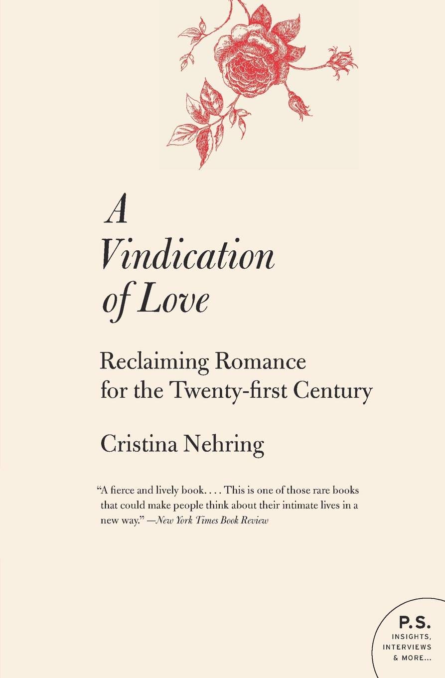 A Vindication Of Love Reclaiming Romance For The Twenty First