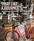 Pray Like a Gourmet: Creative Ways to Feed Your Soul (Active Prayer) by 