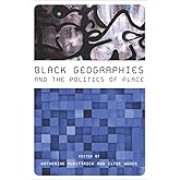 Black Geographies and the Politics of Place