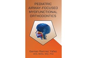 Pediatric Airway-focused Myofunctional Orthodontics