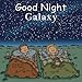 Good Night Galaxy (Good Night Our World)
