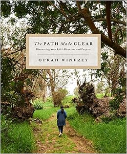 The Path Made Clear: Discovering Your Life’s Direction and Purpose