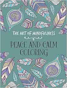 The Art of Mindfulness: Peace and Calm Coloring: Lark Crafts: 9781454709602: Amazon.com: Books