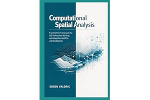 Computational Spatial Analysis: R and Python Frameworks for GIS Professionals Working with Shapefiles, GeoTIFFs, and Geodatab
