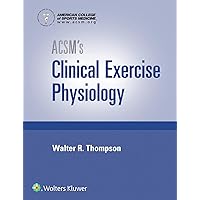 ACSM's Clinical Exercise Physiology (American College of Sports Medicine)