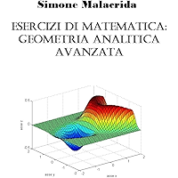 Esercizi di matematica: geometria analitica avanzata (Italian Edition) book cover