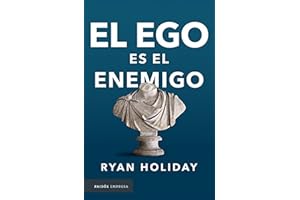 El ego es el enemigo / Ego is the Enemy (Spanish Edition)