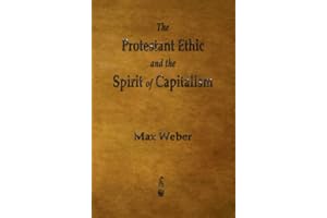 The Protestant Ethic and the Spirit of Capitalism
