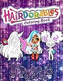 Hairdorables Coloring Book: Hairdorables Dolls Coloring Book, Hairdorables Big Hair Coloring Book Premium Images