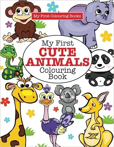My First Cute Animals Colouring Book My First Colouring Books