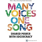 Many Voices One Song: Shared Power with Sociocracy