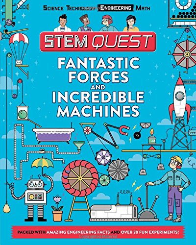 Fantastic Forces and Incredible Machines: Engineering (STEM Quest)