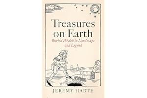 Treasures on Earth: Buried Wealth in Landscape and Legend