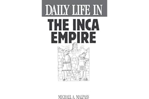 Daily Life in the Inca Empire