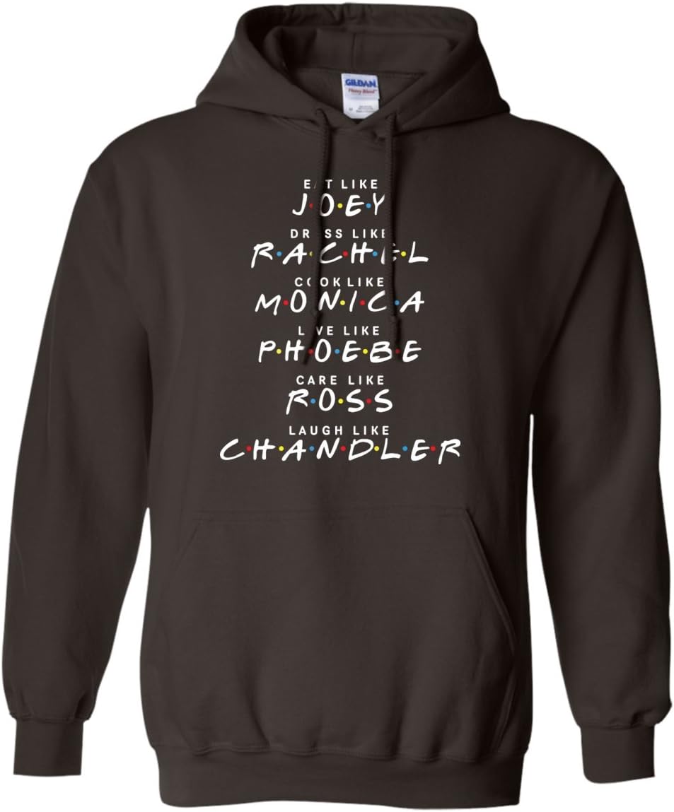 Friends Eat like JOEY, Dress like RACHEL Pullover Hoodie 8 oz