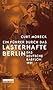 Ein Führer durch das lasterhafte Berlin: Das deutsche Babylon 1931