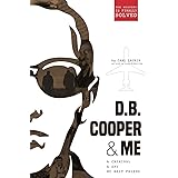 D.B. Cooper & Me: A Criminal, A Spy, My Best Friend