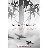 Neurotic Beauty: An Outsider Looks at Japan