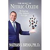 The Secret of Nitric Oxide-Bringing The Science To Life