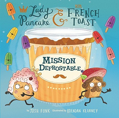 Mission Defrostable (Lady Pancake & Sir French Toast, 3)