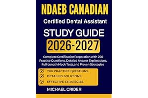 NDAEB Canadian Certified Dental Assistant Study Guide 2026 2027: Complete Certification Preparation with 700 Practice Questio