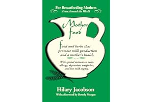Mother Food: A Breastfeeding Diet Guide with Lactogenic Foods and Herbs