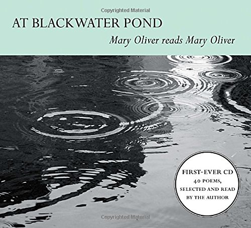 At Blackwater Pond: Mary Oliver reads Mary Oliver