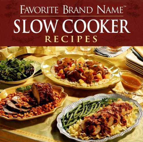 Favorite Brand Name Slow Cooker Recipes Favorite Brand Name Slow Cooker Recipes