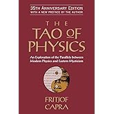 The Tao of Physics: An Exploration of the Parallels between Modern Physics and Eastern Mysticism