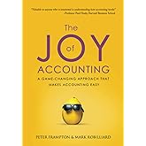 The Joy of Accounting: A Game-Changing Approach That Makes Accounting Easy