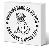 Pug Lover Decor Sign, Pug Lover Decoration for Home Pug Room Bedroom Living Room Table, Pug Sign Desk Decor, Pug Gifts for Women Men Pug Lover Owner Family Dad Mom, Pug Can Have A Good Life