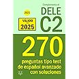 Complementa el DELE C2 - 2021: 270 preguntas tipo test de español avanzado con soluciones: Para repasar la gramática y el léxico del nivel C2 de español. (Biblioteca ELE) (Spanish Edition)