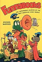 Funnybooks: The Improbable Glories of the Best American Comic Books